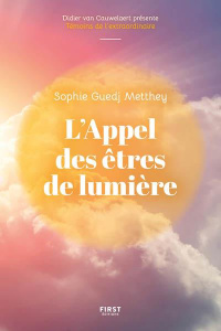 L'appel des êtres de lumière - Guedj-Metthey Sophie ; Van Cauwelaert Didier
