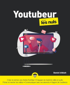 Devenir youtubeur pour les nuls - Ichbiah Daniel