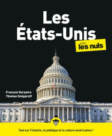 Les Etats-Unis pour les nuls. 3e édition - Durpaire François ; Snégaroff Thomas ; Chalvin Mar