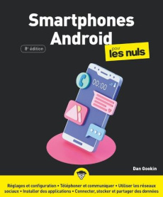 Les smartphones Android pour les nuls. 8e édition - Gookin Dan ; Escartin Philip