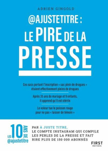 @ajustetitre : le pire de la presse - Gingold Adrien