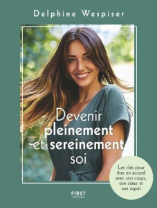 Devenir pleinement et sereinement soi - Wespiser Delphine ; Laborie Laurence ; Juille Océa