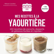 Mes recettes à la yaourtière - Canobbio Mélanie ; Boutin Richard