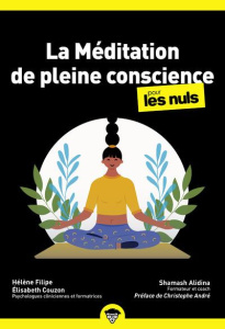 La méditation de pleine conscience pour les nuls - Alidina Shamash ; Filipe Hélène ; Couzon Elisabeth