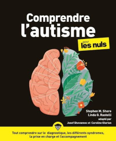 Comprendre l'autisme pour les nuls - Shore Stephen M. ; Rastelli Linda ; Schovanec Jose