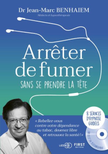 Arrêter de fumer sans se prendre la tête. Avec 1 CD audio - Benhaiem Jean-Marc