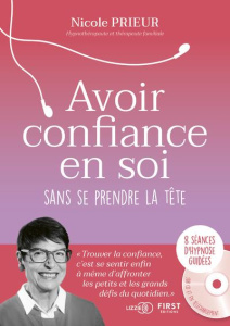 Avoir confiance en soi sans se prendre la tête. Avec 1 CD audio - Prieur Nicole