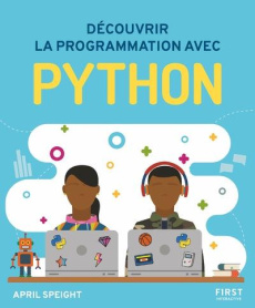 Découvrir la programmation avec Python - Speight April ; Engler Olivier