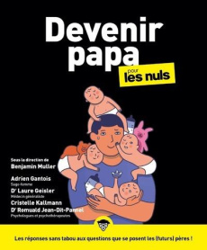 Devenir papa pour les nuls - Muller Benjamin ; Gantois Adrien ; Geisler Laure ;