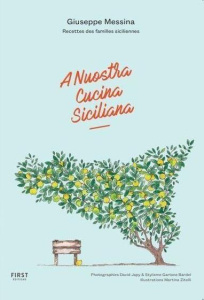 A Nuostra Cucina Siciliana. Recettes de familles siciliennes - Messina Guiseppe ; Japy David ; Bardel Garlone ; Z
