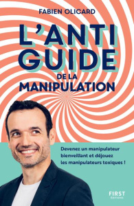L'antiguide de la manipulation - Olicard Fabien
