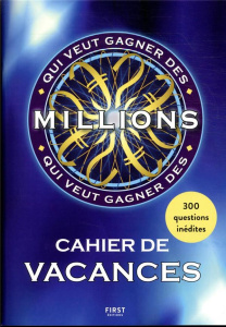Cahier de vacances Qui veut gagner des Millions ? - Boyer Laure