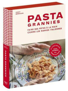 Pasta grannies. Faire ses pâtes à la main comme les mamies italiennes - Bennison Vicky ; Lee Emma