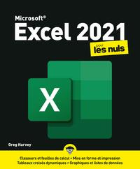 Excel pour les nuls. Edition 2021 - Harvey Greg ; Escartin Philip
