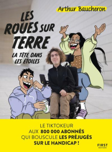 Les roues sur terre, la tête dans les étoiles - Baucheron Arthur ; Karam Olivia ; T Alizée