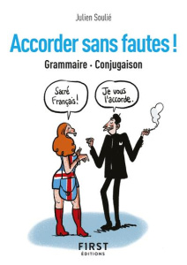Accorder sans fautes ! Grammaire Conjugaison - Soulié Julien