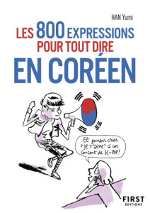 Les 800 expressions pour tout dire en coréen - Yumi Han ; Sécheresse Loïc