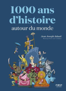 1000 ans d'histoire autour du monde - Julaud Jean-Joseph ; Combeaud Anne-Lise