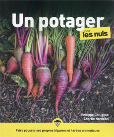 Le potager pour les nuls - Collignon Philippe ; Nardozzi Charlie