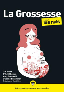 La grossesse pour les nuls. 3e édition - Duenwald Mary ; Eddleman Keith ; Stone Joanne ; Be