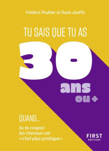 Tu sais que tu as 30 ans ou quand... - Jouffa François ; Pouhier Frédéric