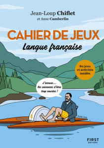 Cahier de jeux. Langue française - Chiflet Jean-Loup ; Camberlin Anne
