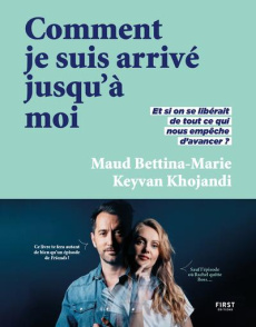 Comment je suis arrivé jusqu'à moi - Khojandi Keyvan ; Bettina-Marie Maud