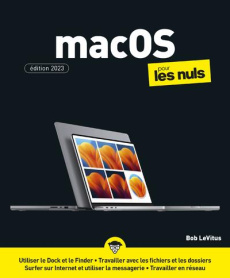 MacOS pour les Nuls. Edition 2023 - LeVitus Bob ; Escartin Philip