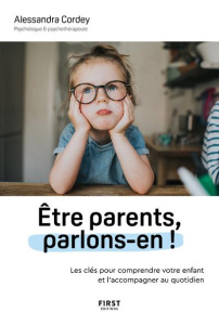Etre parents, parlons-en ! - Cordey Alessandra ; Pertriaux Marie