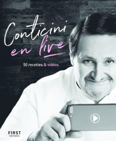 Conticini en live. 50 recettes & vidéos - Conticini Philippe ; Rougereau Patrick