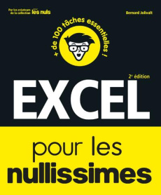 Excel pour les nullissimes. 2e édition - Jolivalt Bernard