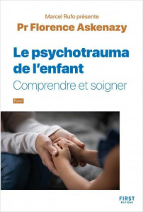 Le psychotrauma de l'enfant - Askenazy Florence ; Gindt Morgane