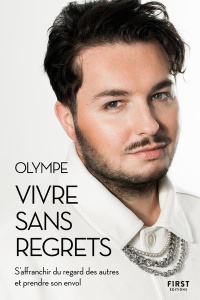 Vivre sans regrets. S'affranchir du regard des autres et prendre son envol - OLYMPE