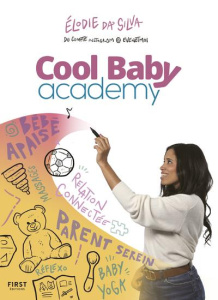 Cool Baby academy - Da Silva Elodie ; Delahaye Catherine ; Fania Livio