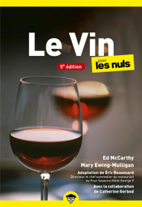 Le Vin pour les Nuls. 5e édition - Beaumard Eric ; Gerbod Catherine ; McCarthy Ed ; E