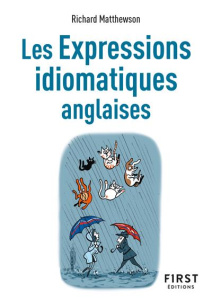 Les expressions idiomatiques anglaises - Matthewson Richard
