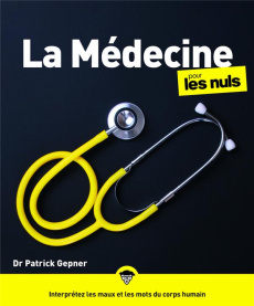 La médecine pour les nuls - Gepner Patrick ; Chalvin Marc