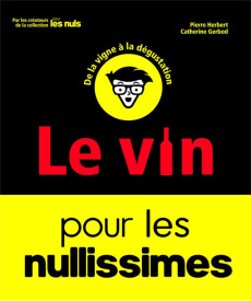 Le Vin pour les Nullissimes - Herbert Pierre ; Gerbod Catherine