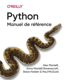 Manuel de référence Python - Martelli Alex ; Martelli Ravenscroft Anna ; Holden