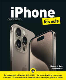 iPhone édition iOS17 pour les Nuls - Baig Edward C.
