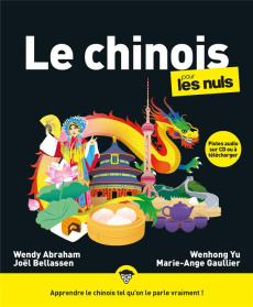 Le chinois pour les nuls. 3e édition. Avec 1 CD audio - Abraham Wendy ; Bellassen Joël ; Yu Wenhong ; Gaul