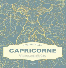 Capricorne. Découvrez votre ciel intérieur et incarnez votre signe astral - Colin Didier ; Fourrier Sandrine