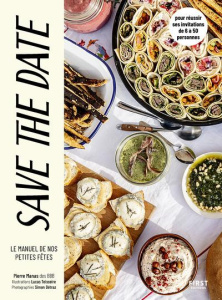 Save the date. Le manuel de nos petites fêtes - Manas Pierre ; Teisseire Lucas ; Détraz Simon