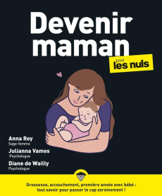 Devenir maman pour les Nuls - Roy Anna ; Vamos Julianna ; Wailly Diane de