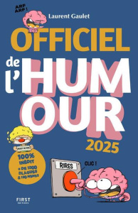 Officiel de l'Humour - Edition 2025. 100 % inédit, de 1500 blagues et 150 mêmes - Gaulet Laurent
