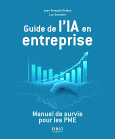 Guide de l'IA en entreprise - Deldon Jean-François ; Truntzler Luc ; Heslouin Ma