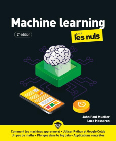 Le Machine learning pour les Nuls. 2e édition - Mueller John Paul ; Massaron Luca