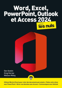 Word, Excel, Access & PowerPoint pour les Nuls. Edition 2024 - Gookin Dan ; Harvey Greg ; Wang Wallace
