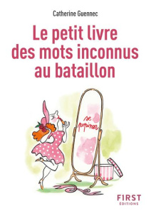 Le petit livre des mots inconnus au bataillon - Guennec Catherine