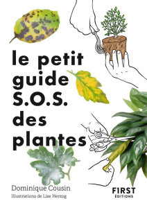 Le petit guide S.O.S. des plantes - Cousin Dominique ; Herzog Lise